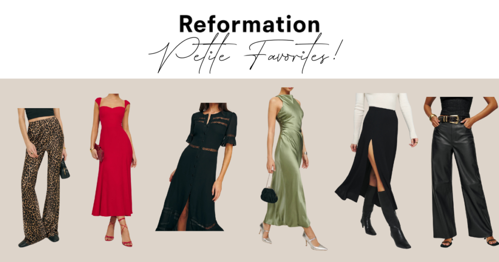 petite favorites from reformation including silk dresses, midi skirts, wide-leg leather pants, trending cheetah print styles and more for women over 40